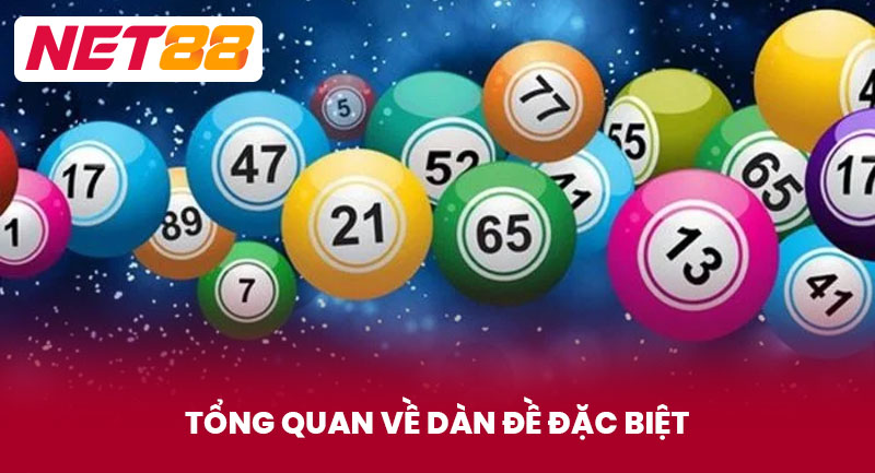 Tổng Quan Về Dàn Đề Đặc Biệt