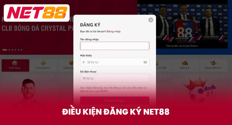 Điều Kiện Đăng ký NET88