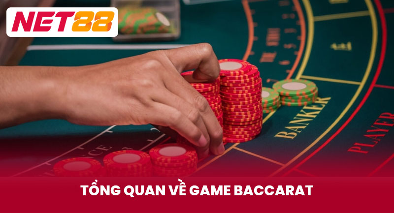 Tổng Quan Về Game Baccarat