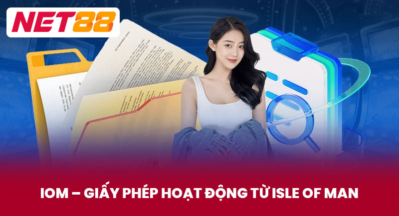 IOM – Giấy Phép Hoạt Động từ Isle of Man