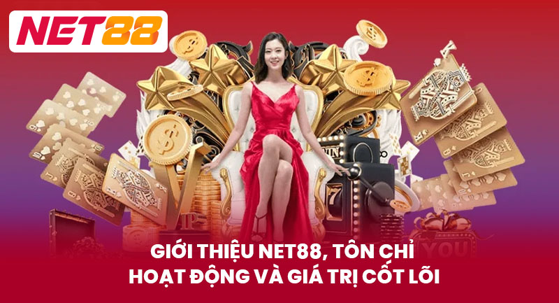 Giới Thiệu NET88, tôn chỉ hoạt động và giá trị cốt lõi