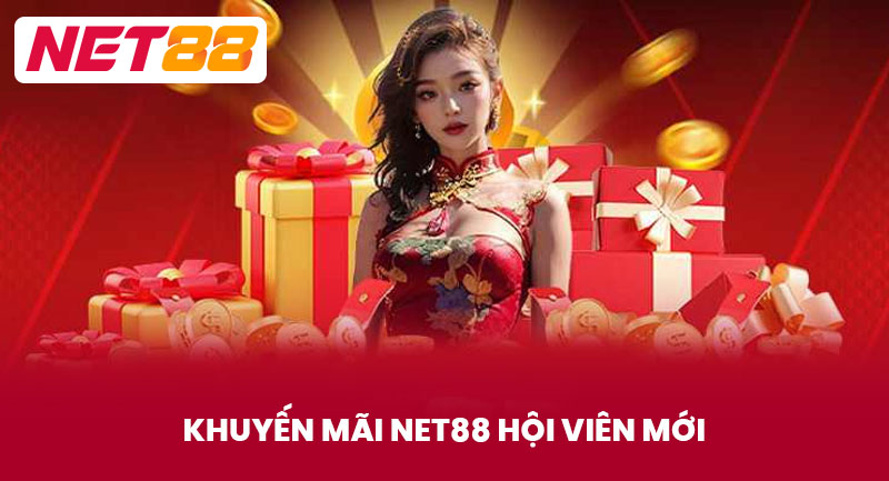 Khuyến Mãi NET88 Hội Viên Mới