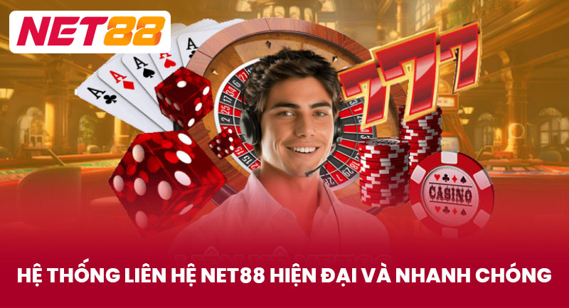 Hệ thống liên hệ NET88 hiện đại và nhanh chóng