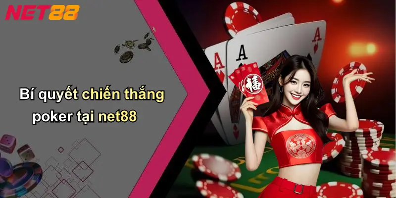 Bí quyết chiến thắng poker tại net88