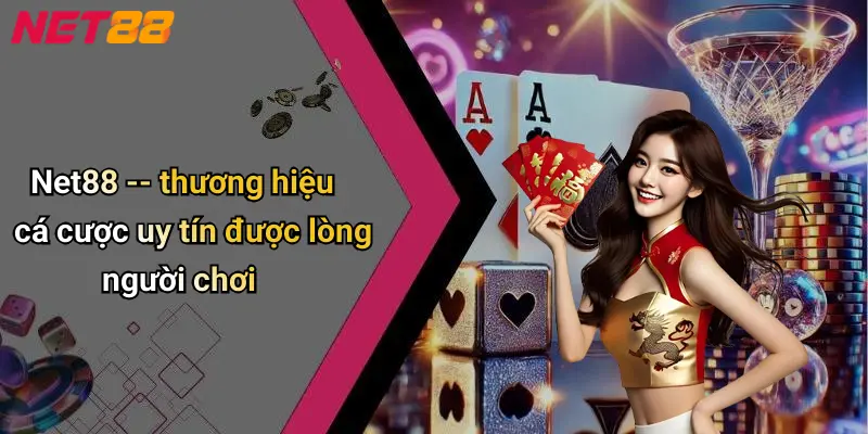 Net88 – thương hiệu cá cược uy tín được lòng người chơi